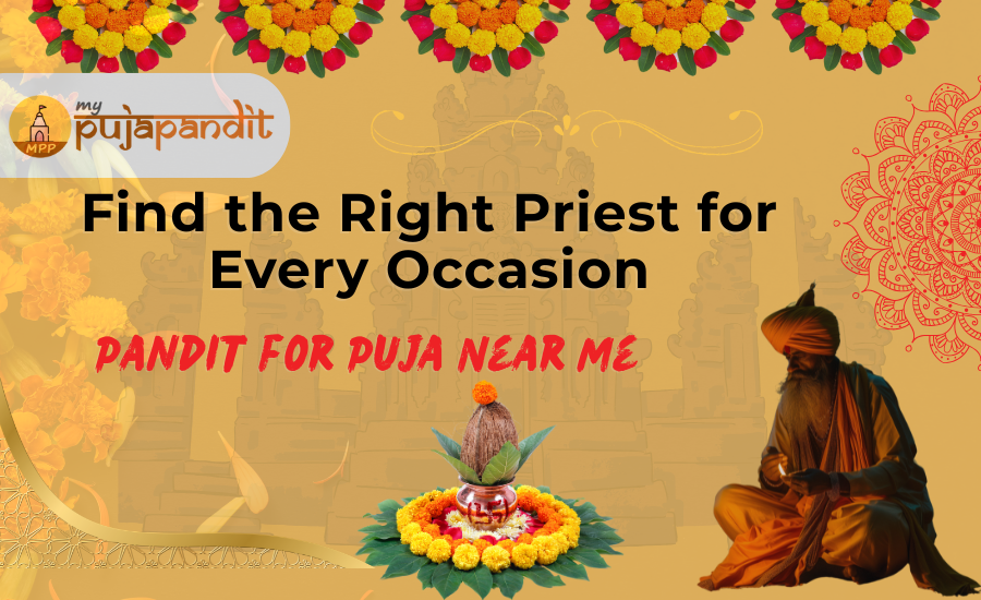 Pandit for Puja Near Me: How to Find the Right Priest for Every Occasion